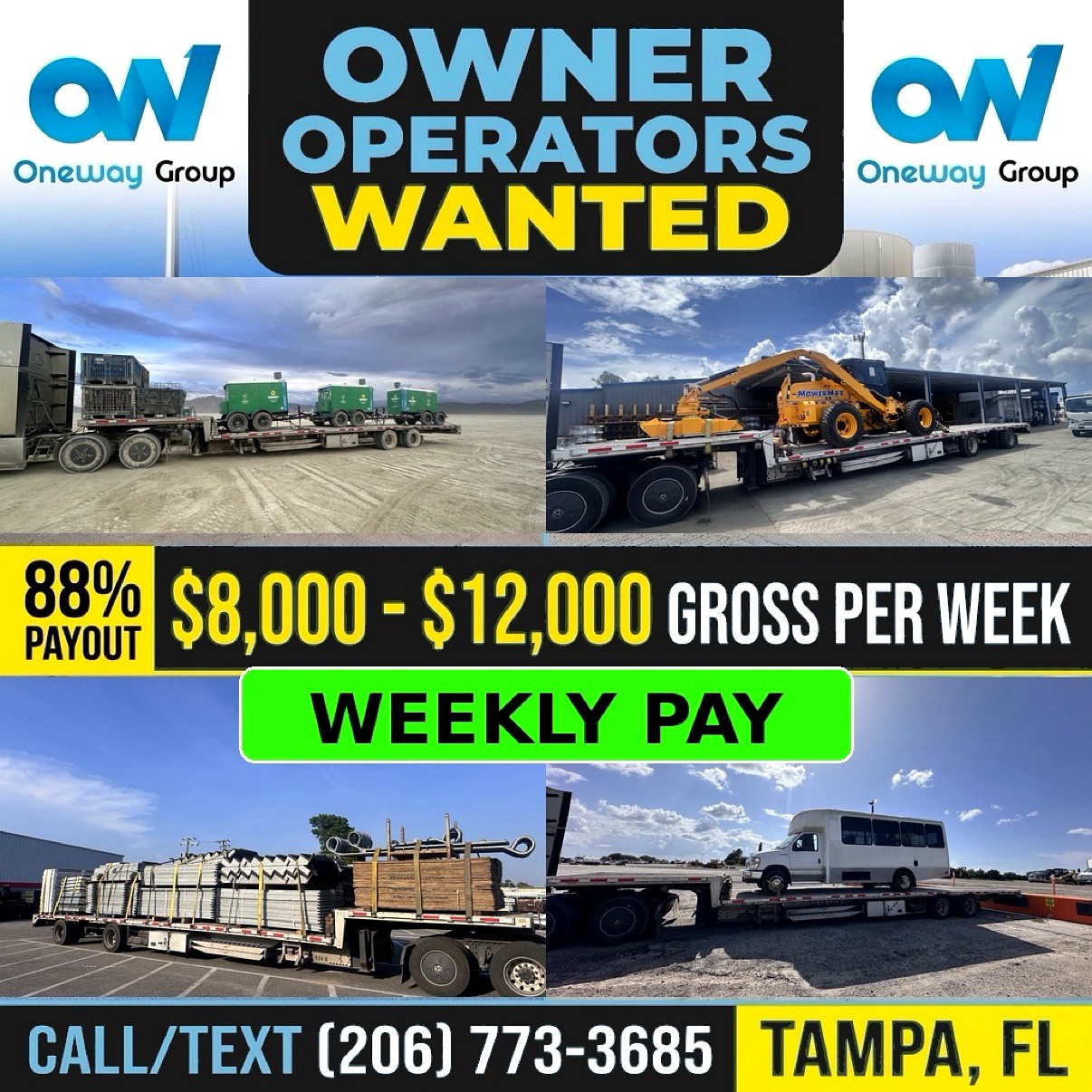 Oneway Group hiring poster: Owner Operators Wanted. 88% payout, $8,000 to $12,000 gross per week, weekly pay, Tampa, FL. Call or text (206) 773-3685. Poster shows flatbed and stepdeck loads including generators, construction equipment, building materials, and a shuttle bus